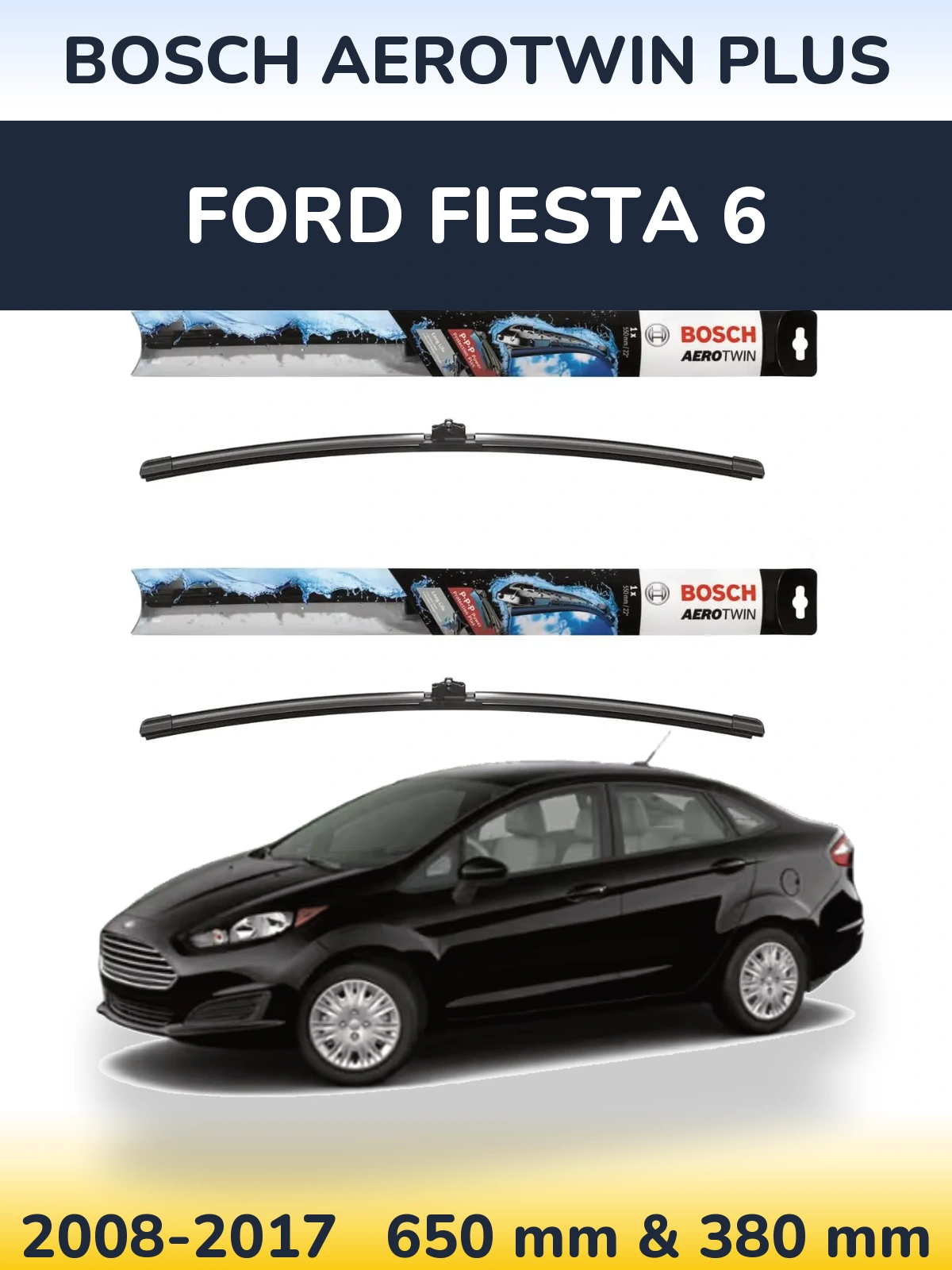 Front wiper blade set BOSCH AeroTwin Plus 650 & 380 mm for Ford Fiesta 6 2008-2017