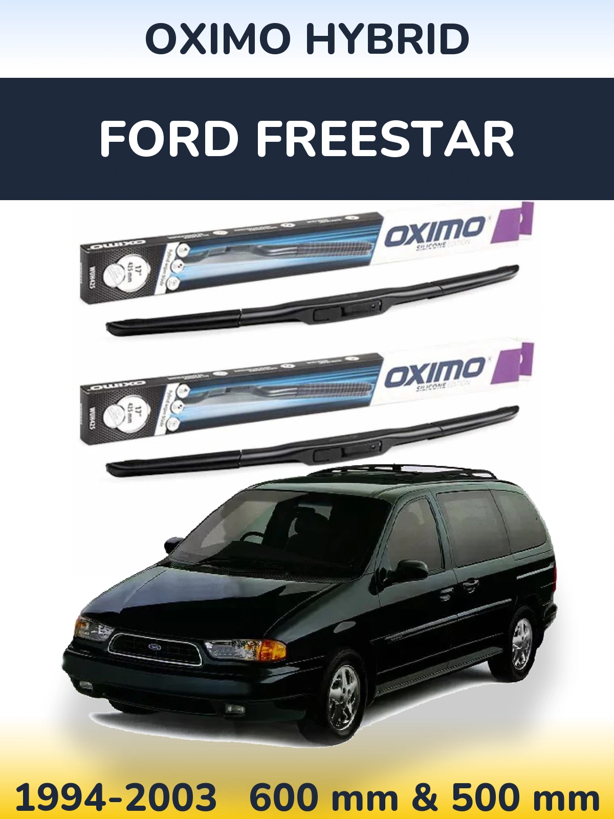 Front wiper blade set Oximo Hybrid 600 & 500 mm for Ford Freestar 1994-2003
