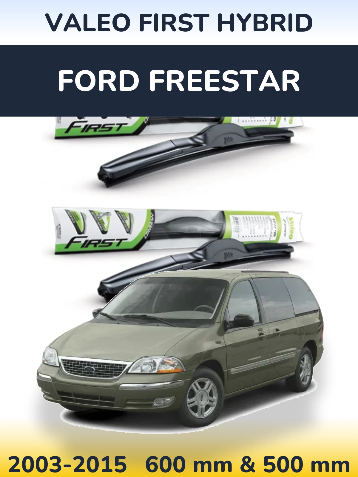 Komplet przednich wycieraczek Valeo First Hybrid 600 & 500 mm do Ford Freestar 2003-2015