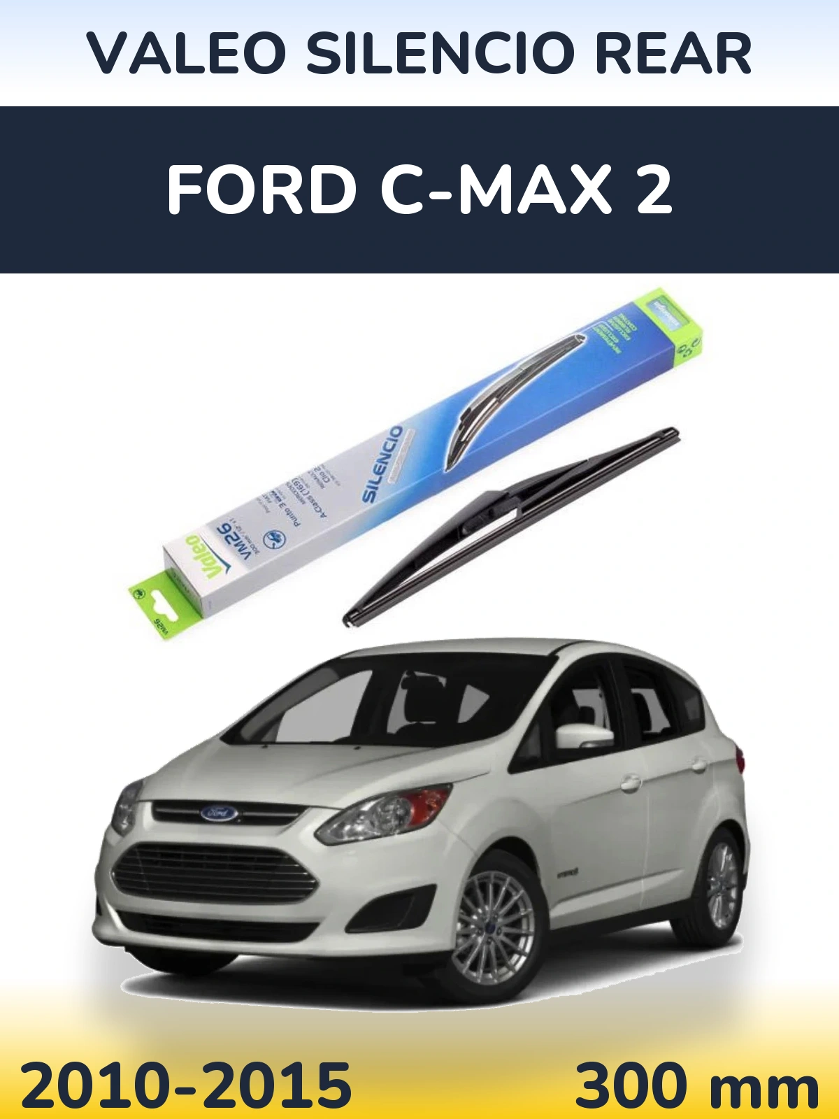 Задний дворник Valeo Silencio Rear 300 мм для Ford C-MAX 2 2010-2015