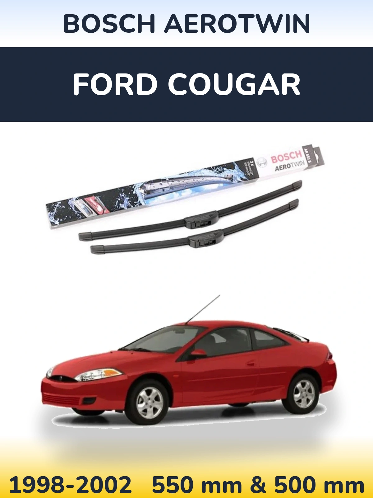 Komplet przednich wycieraczek BOSCH AeroTwin 550 & 500 mm do Ford Cougar 1998-2002
