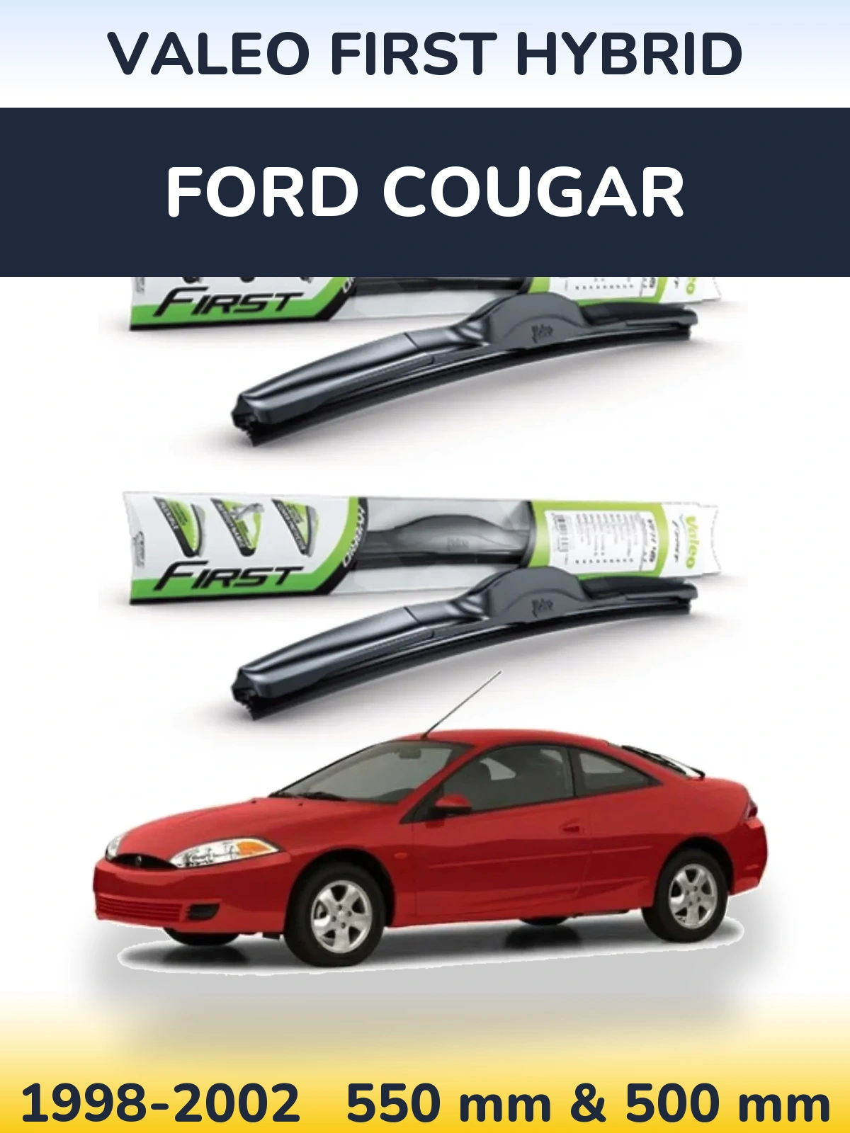 Front wiper blade set Valeo First Hybrid 550 & 500 mm for Ford Cougar 1998-2002