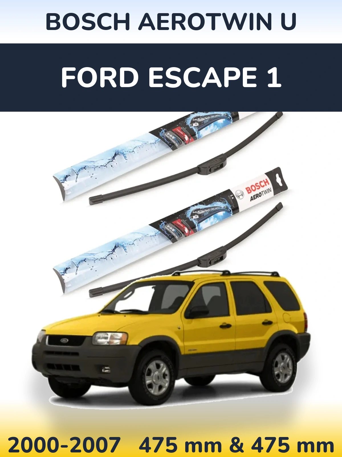 Komplet przednich wycieraczek BOSCH AeroTwin U 475 & 475 mm do Ford Escape 1 2000-2007