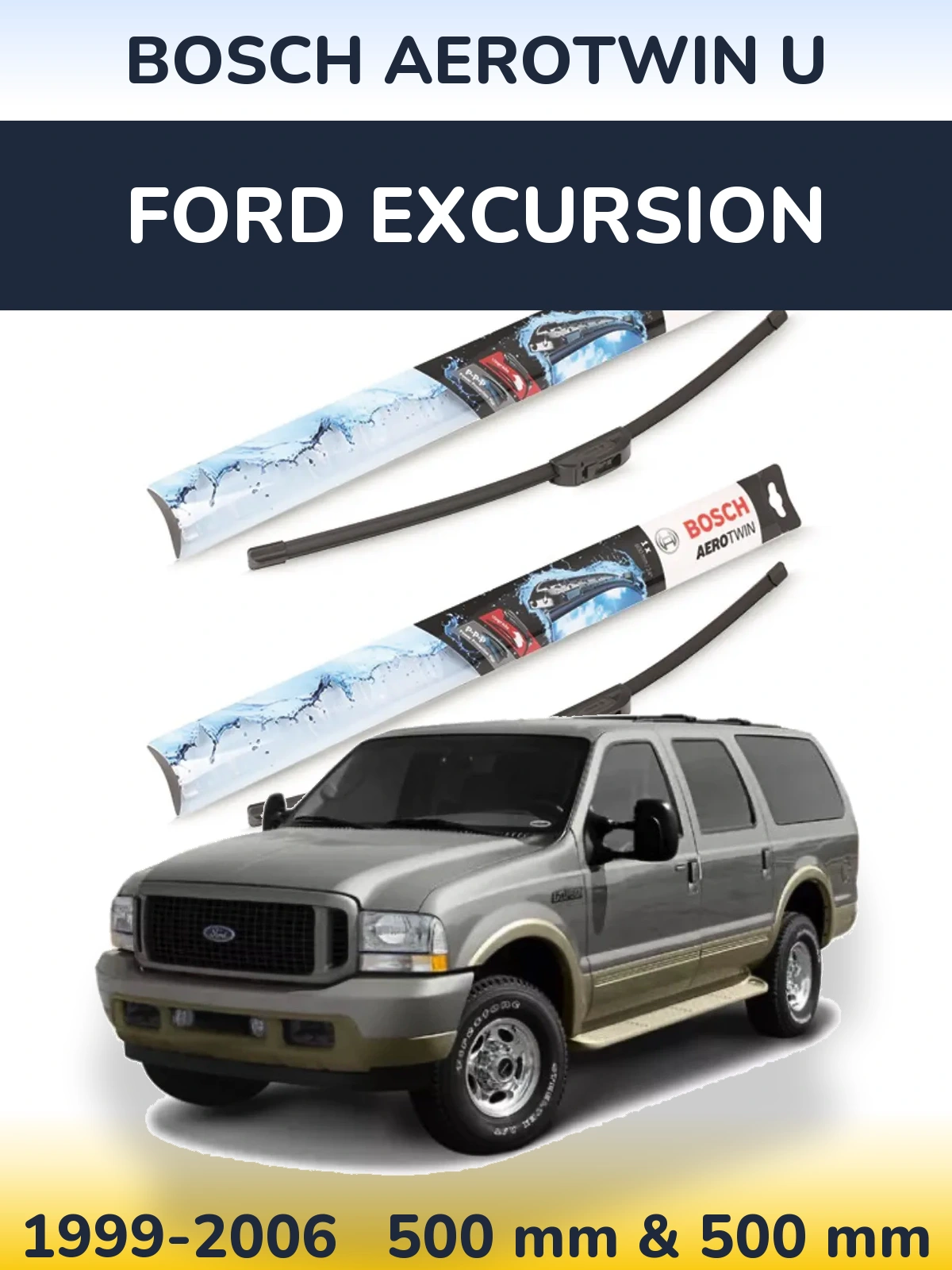 Komplet przednich wycieraczek BOSCH AeroTwin U 500 & 500 mm do Ford Excursion 1999-2006