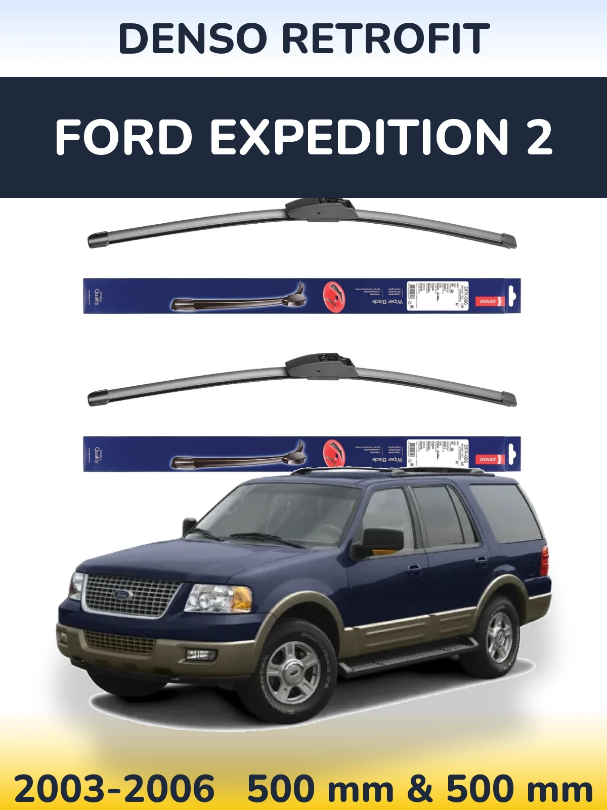 Комплект передніх щіток Denso Retrofit 500 & 500 мм для Ford Expedition 2 2003-2006