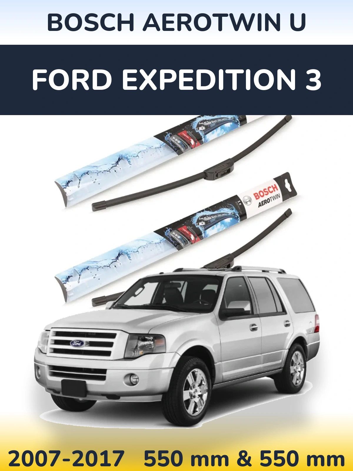 Komplet przednich wycieraczek BOSCH AeroTwin U 550 & 550 mm do Ford Expedition 3 2007-2017