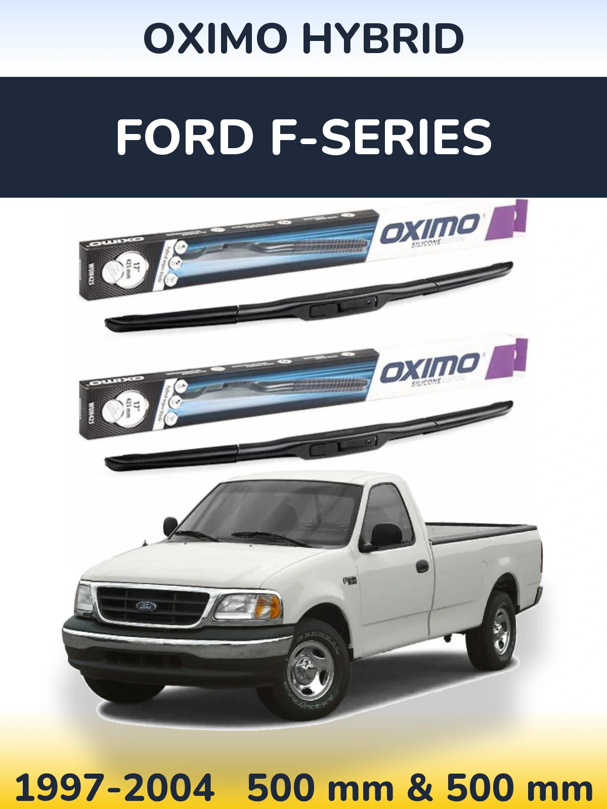 Комплект передніх щіток Oximo Hybrid 500 & 500 мм для Ford F-series 1997-2004