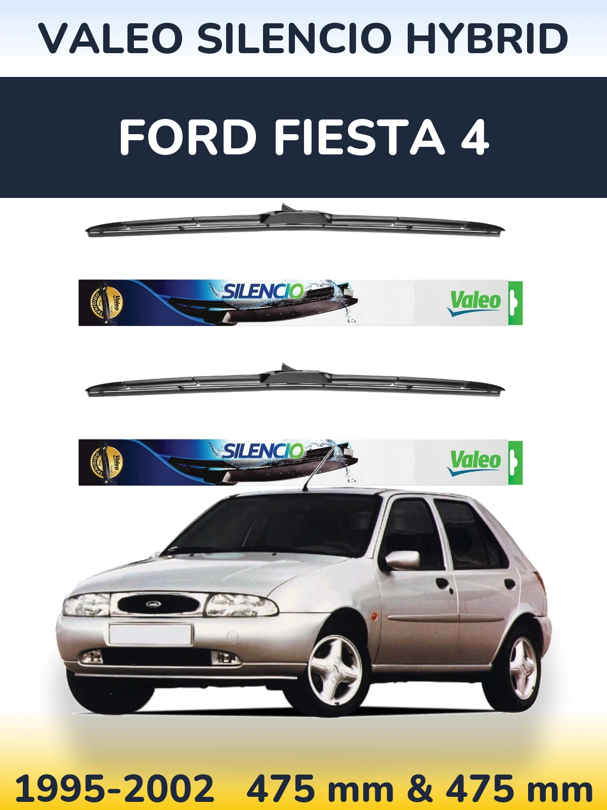 Komplet przednich wycieraczek Valeo Silencio Hybrid 475 & 475 mm do Ford Fiesta 4 1995-2002