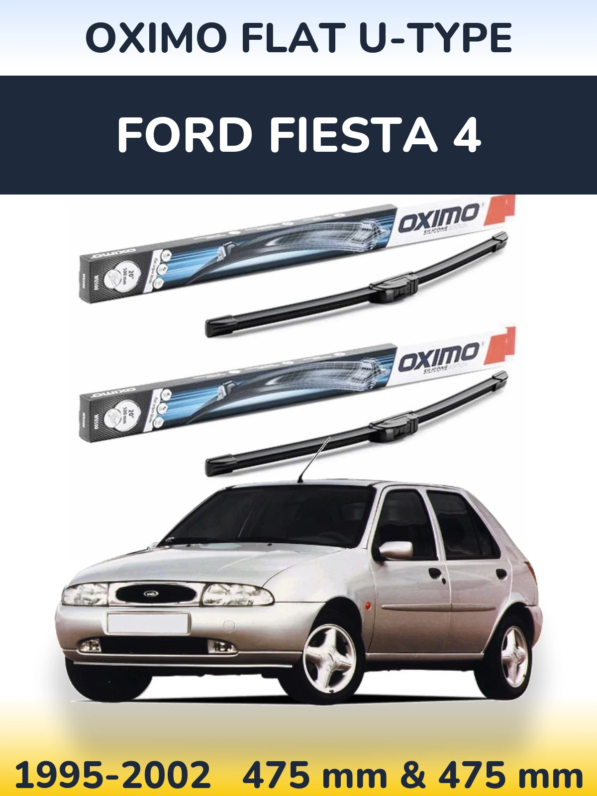 Komplet przednich wycieraczek Oximo Flat U-type 475 & 475 mm do Ford Fiesta 4 1995-2002