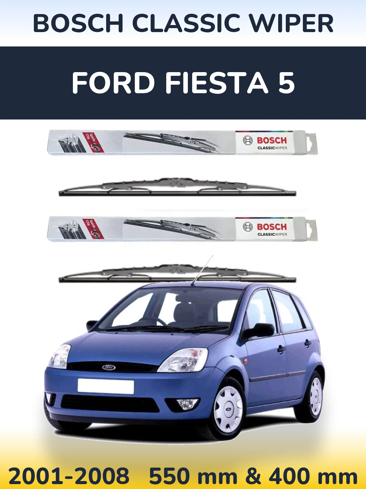 Front wiper blade set BOSCH Classic Wiper 550 & 400 mm for Ford Fiesta 5 2001-2008