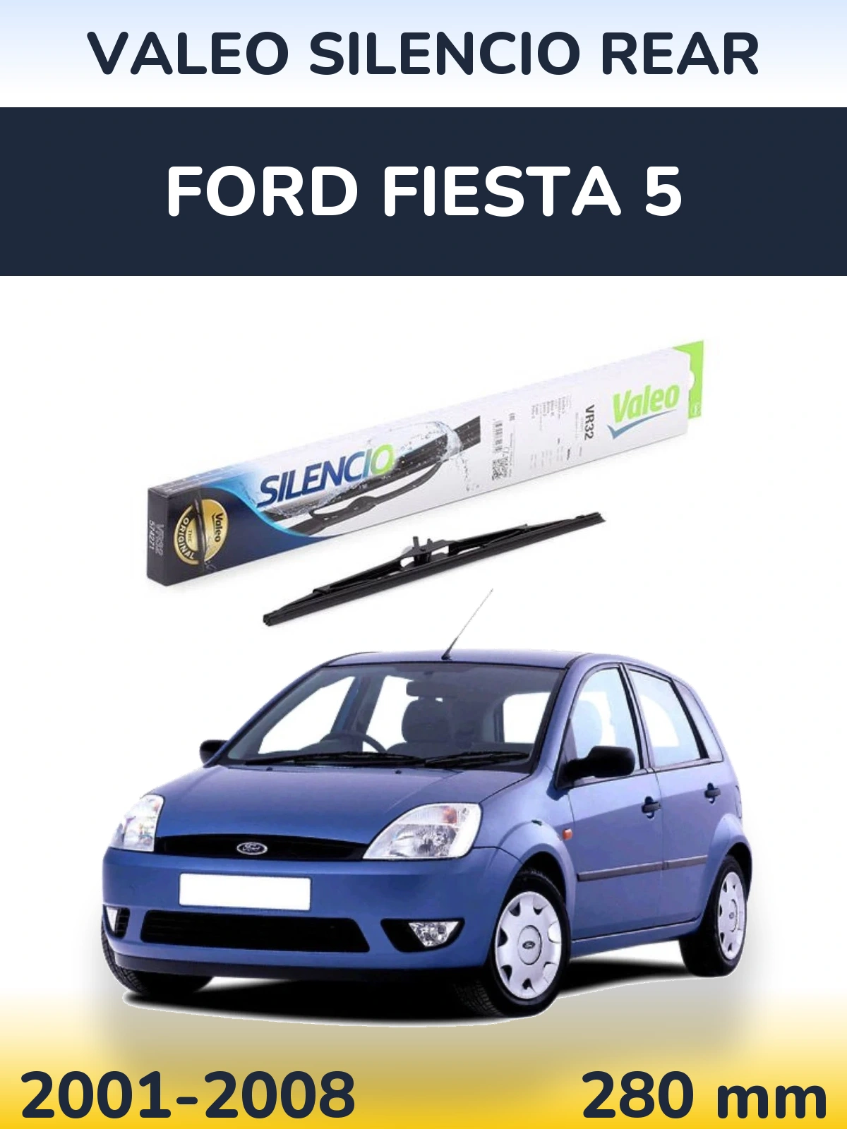 Rear wiper blade Valeo Silencio Rear 280 mm for Ford Fiesta 5 2001-2008