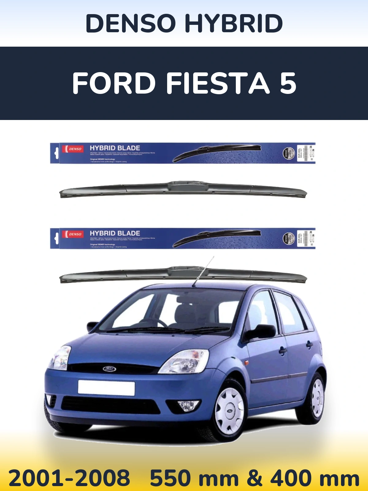 Front wiper blade set Denso Hybrid 550 & 400 mm for Ford Fiesta 5 2001-2008