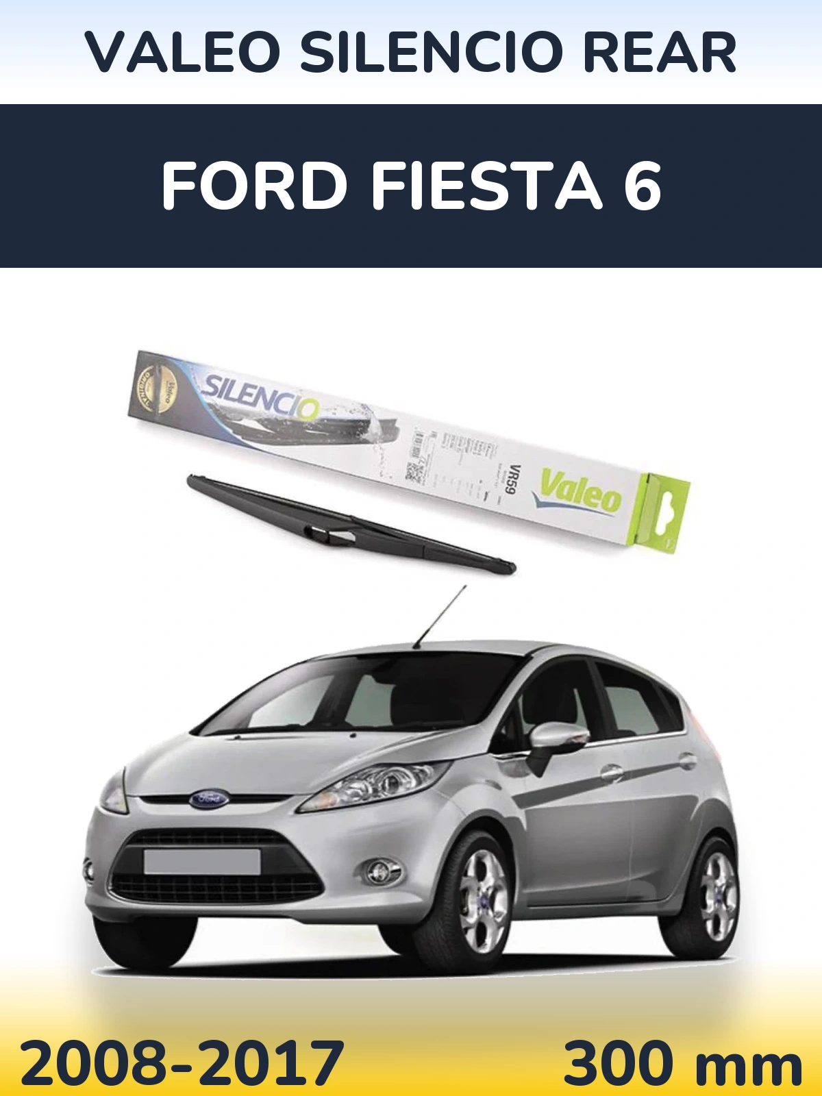 Rear wiper blade Valeo Silencio Rear 300 mm for Ford Fiesta 6 2008-2017