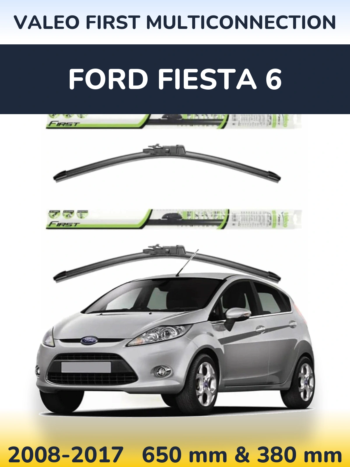 Комплект передних дворников Valeo First MultiConnection 650 & 380 мм для Ford Fiesta 6 2008-2017