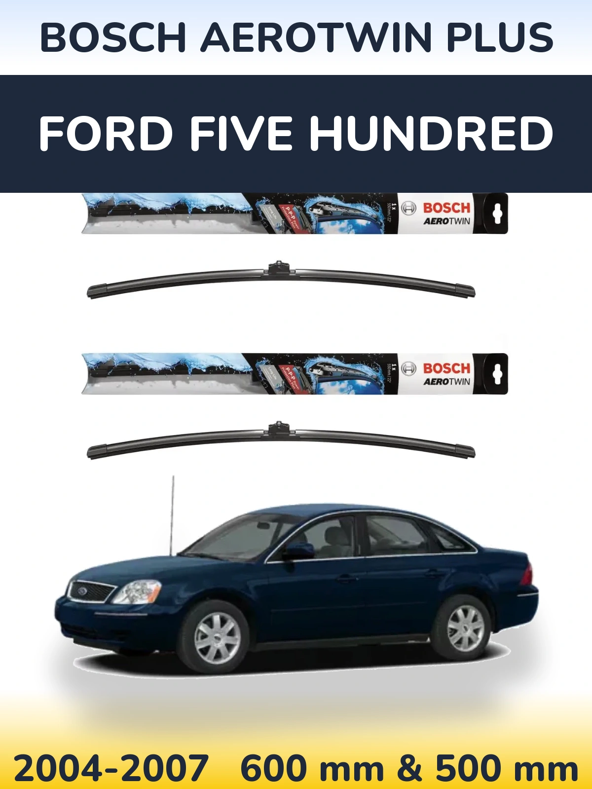 Front wiper blade set BOSCH AeroTwin Plus 600 & 500 mm for Ford Five Hundred 2004-2007