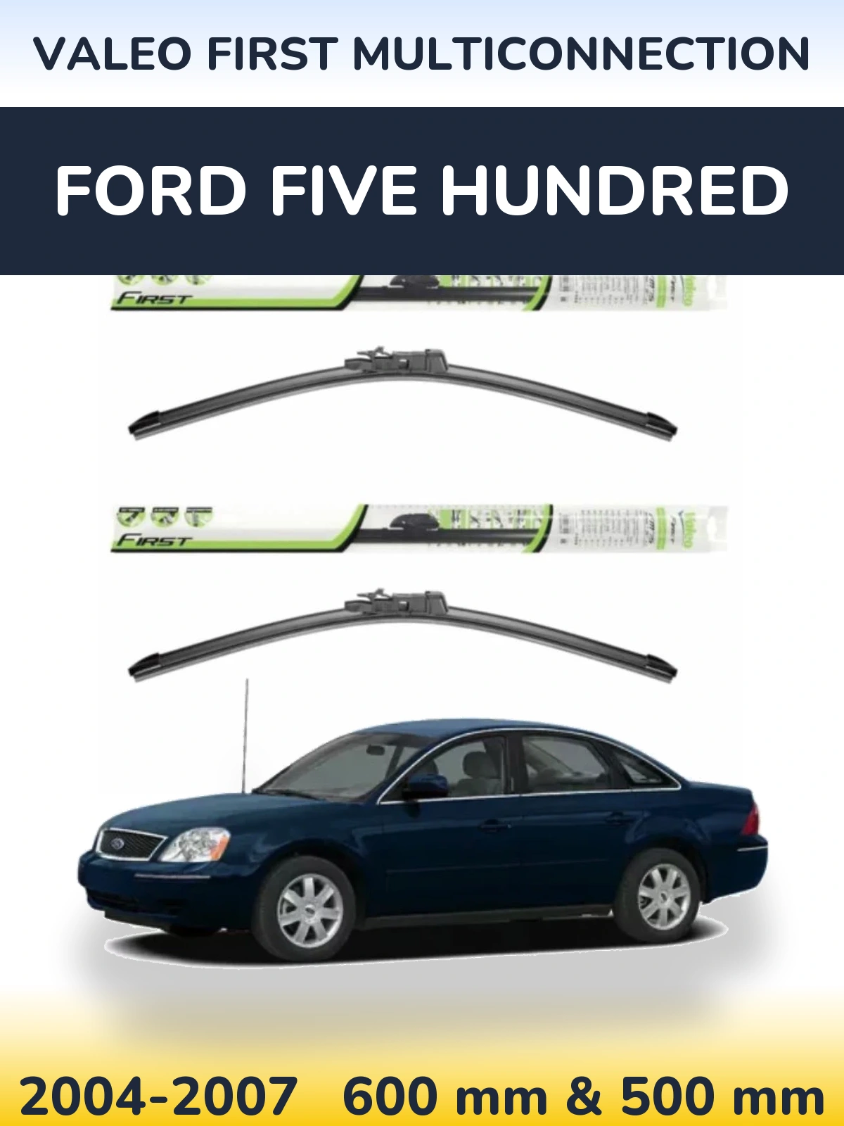 Komplet przednich wycieraczek Valeo First MultiConnection 600 & 500 mm do Ford Five Hundred 2004-2007