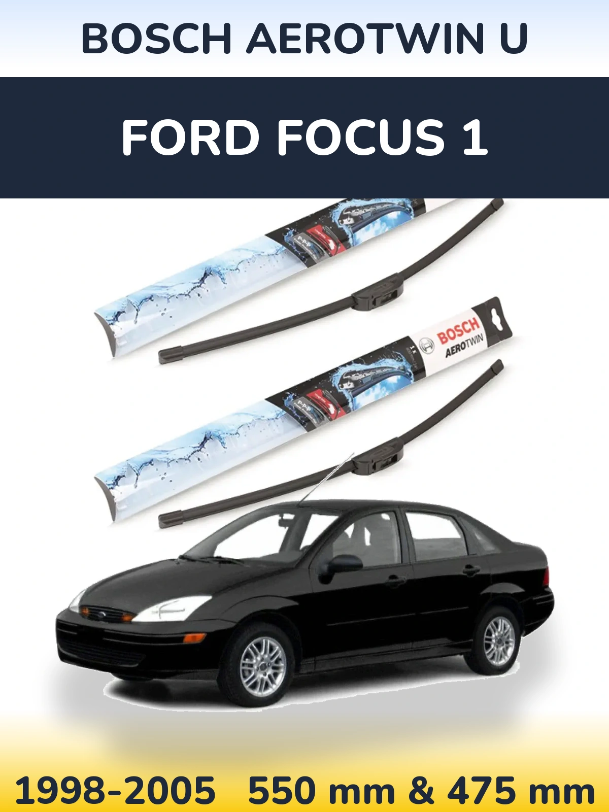 Front wiper blade set BOSCH AeroTwin U 550 & 475 mm for Ford Focus 1 1998-2005