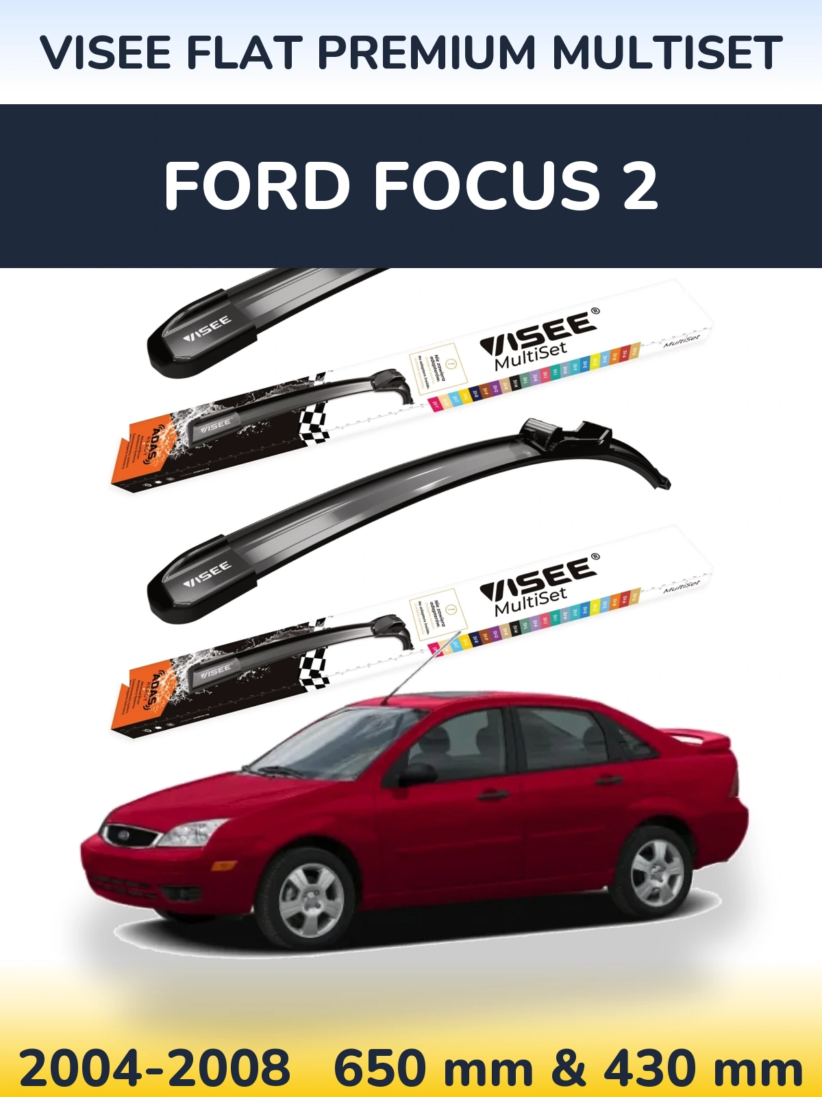 Komplet przednich wycieraczek VISEE FLAT PREMIUM MultiSet 650 & 430 mm do Ford Focus 2 2004-2008