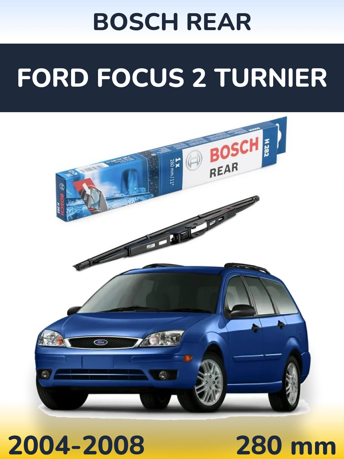 Tylna wycieraczka BOSCH Rear 280 mm do Ford Focus 2 Turnier 2004-2008