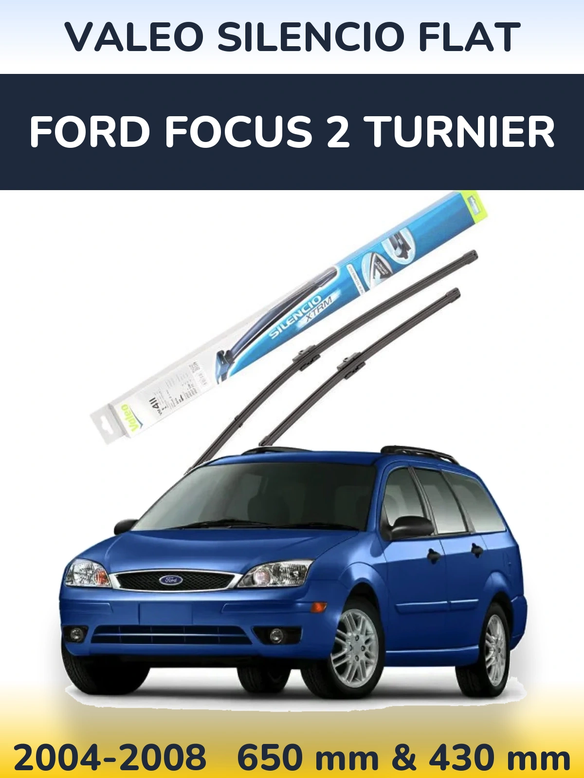Komplet przednich wycieraczek Valeo Silencio Flat 650 & 420 mm do Ford Focus 2 Turnier 2004-2008
