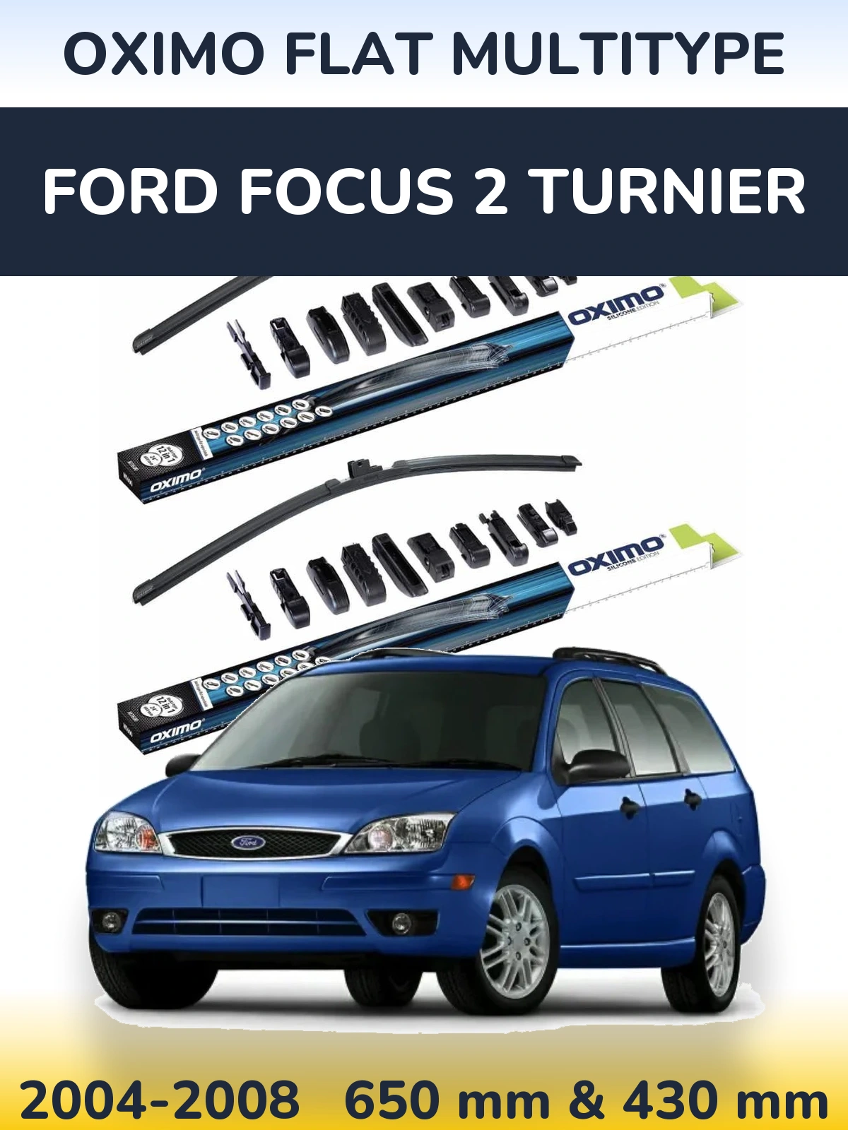 Komplet przednich wycieraczek Oximo Flat MultiType 650 & 430 mm do Ford Focus 2 Turnier 2004-2008