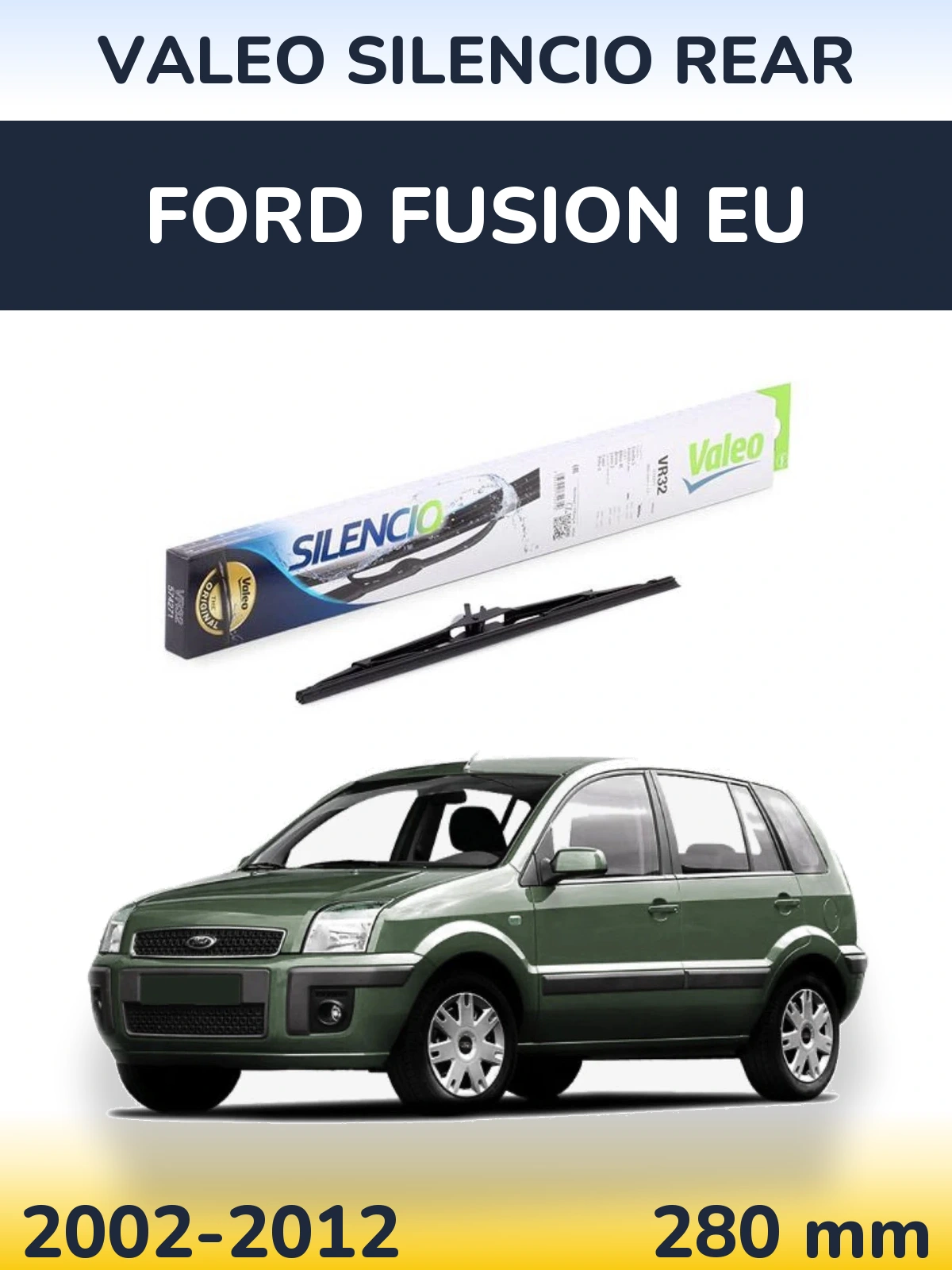 Tylna wycieraczka Valeo Silencio Rear 280 mm do Ford Fusion EU 2002-2012