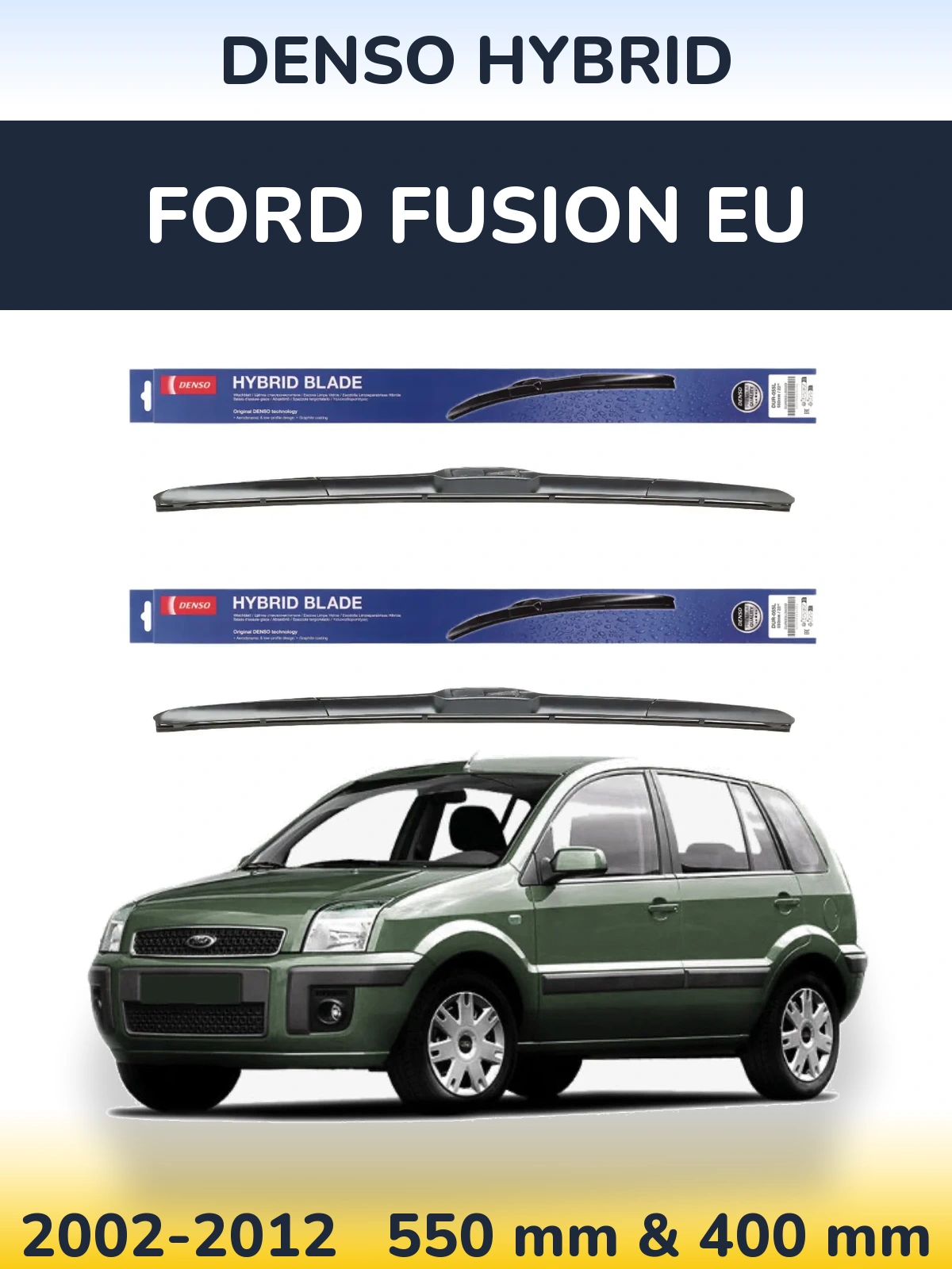Komplet przednich wycieraczek Denso Hybrid 550 & 400 mm do Ford Fusion EU 2002-2012
