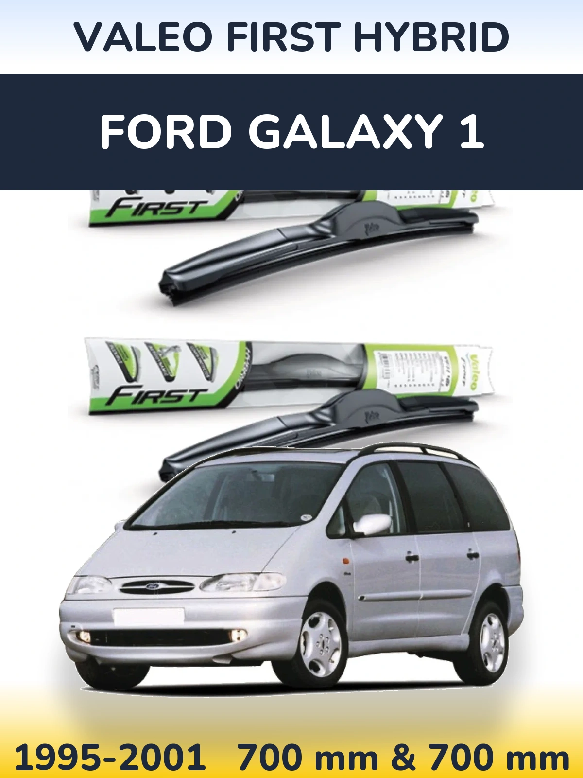 Комплект передних дворников Valeo First Hybrid 700 & 700 мм для Ford Galaxy 1 1995-2001