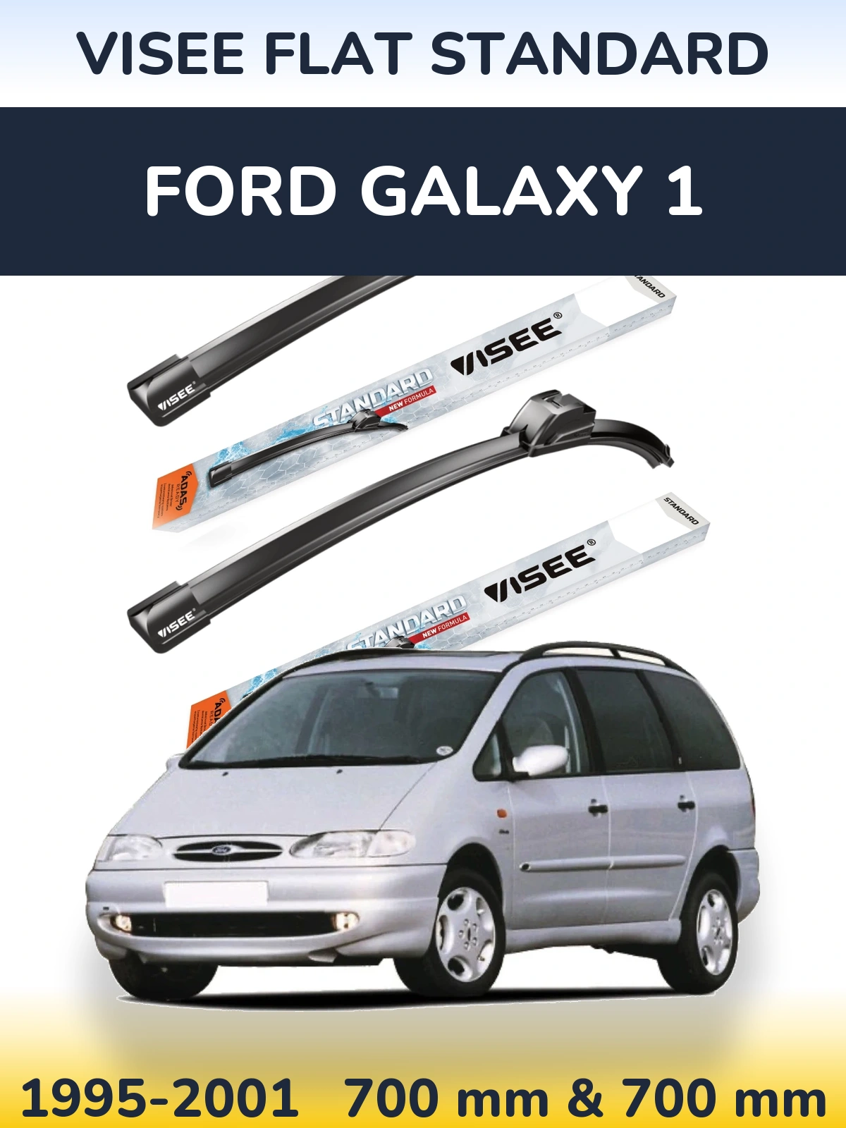 Komplet przednich wycieraczek VISEE FLAT STANDARD 700 & 700 mm do Ford Galaxy 1 1995-2001