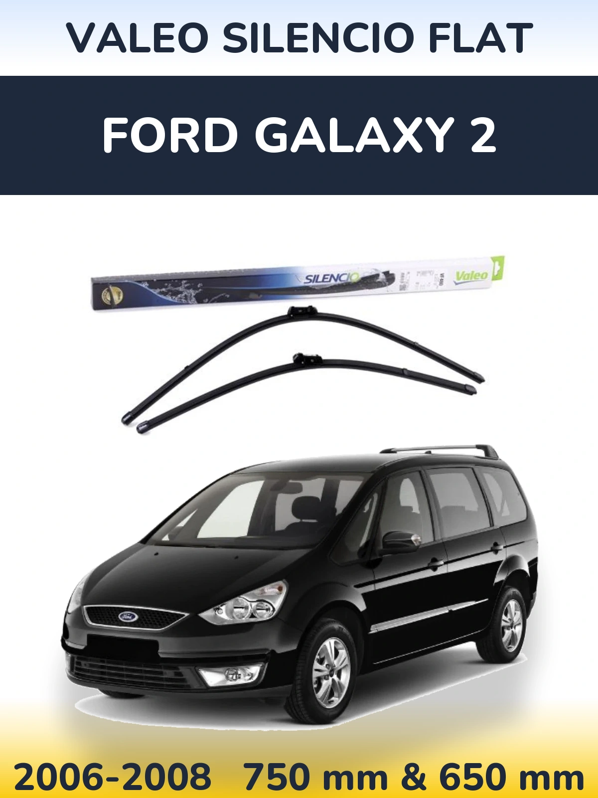 Комплект передних дворников Valeo Silencio Flat 750 & 650 мм для Ford Galaxy 2 2006-2008