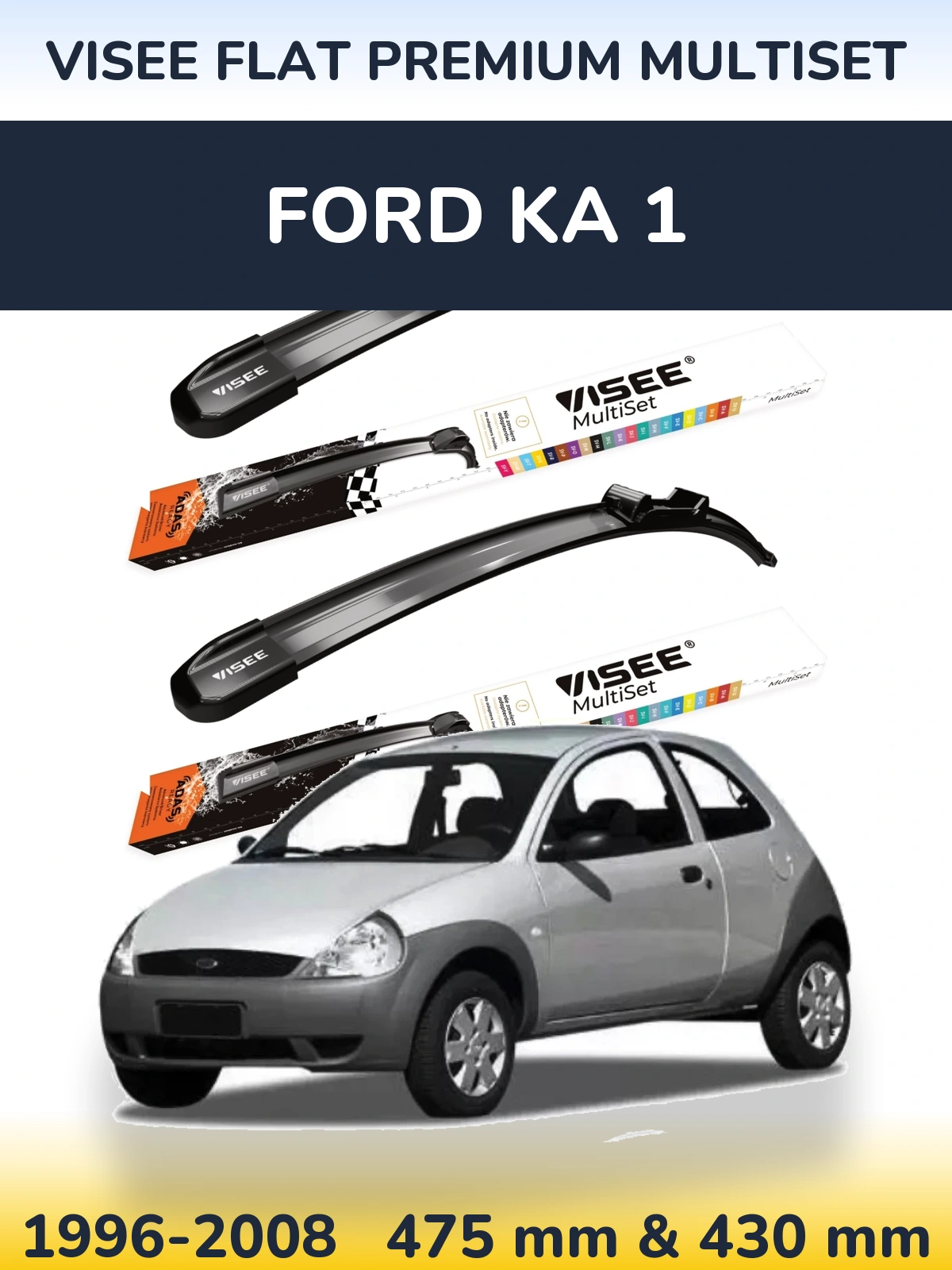 Комплект передних дворников VISEE FLAT PREMIUM MultiSet 475 & 430 мм для Ford Ka 1 1996-2008