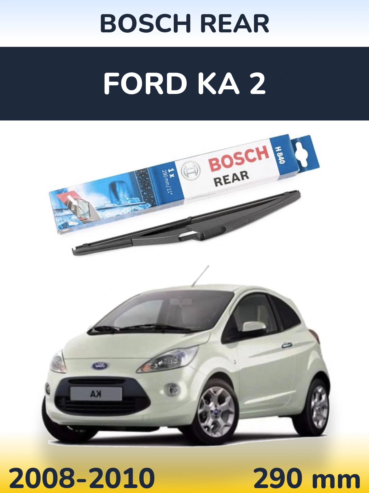 Tylna wycieraczka BOSCH Rear 290 mm do Ford Ka 2 2008-2010