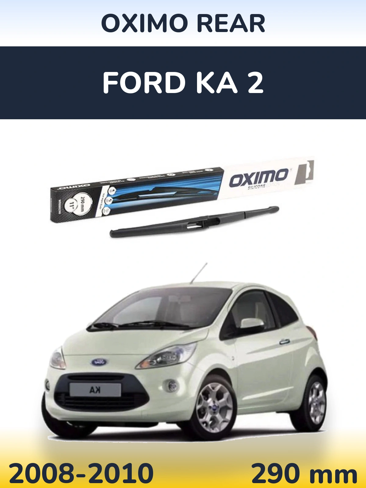 Tylna wycieraczka Oximo Rear 290 mm do Ford Ka 2 2008-2010