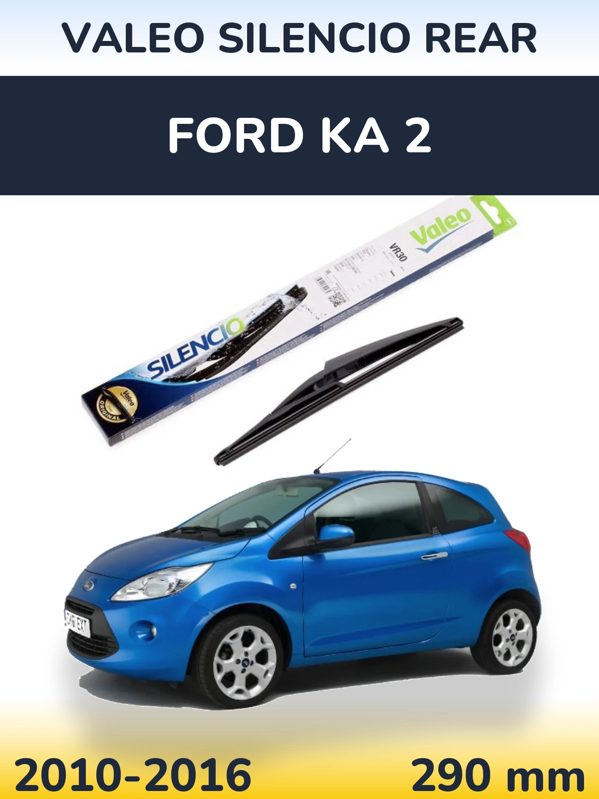 Tylna wycieraczka Valeo Silencio Rear 290 mm do Ford Ka 2 2010-2016