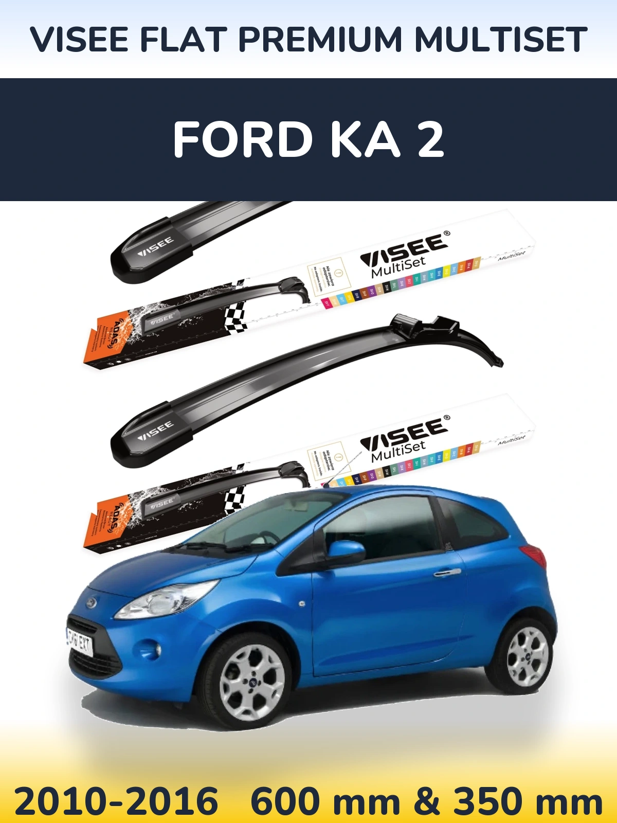 Front wiper blade set VISEE FLAT PREMIUM MultiSet 600 & 350 mm for Ford Ka 2 2010-2016
