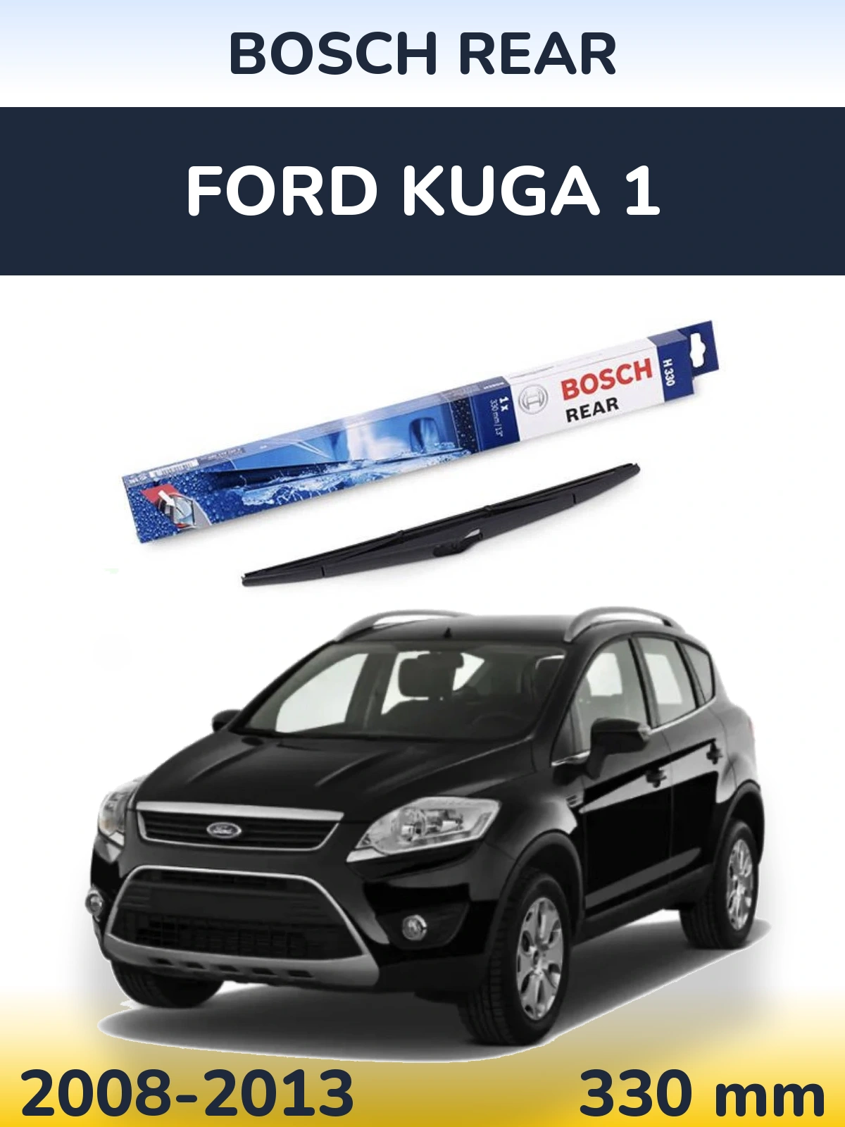 Tylna wycieraczka BOSCH Rear 330 mm do Ford Kuga 1 2008-2013
