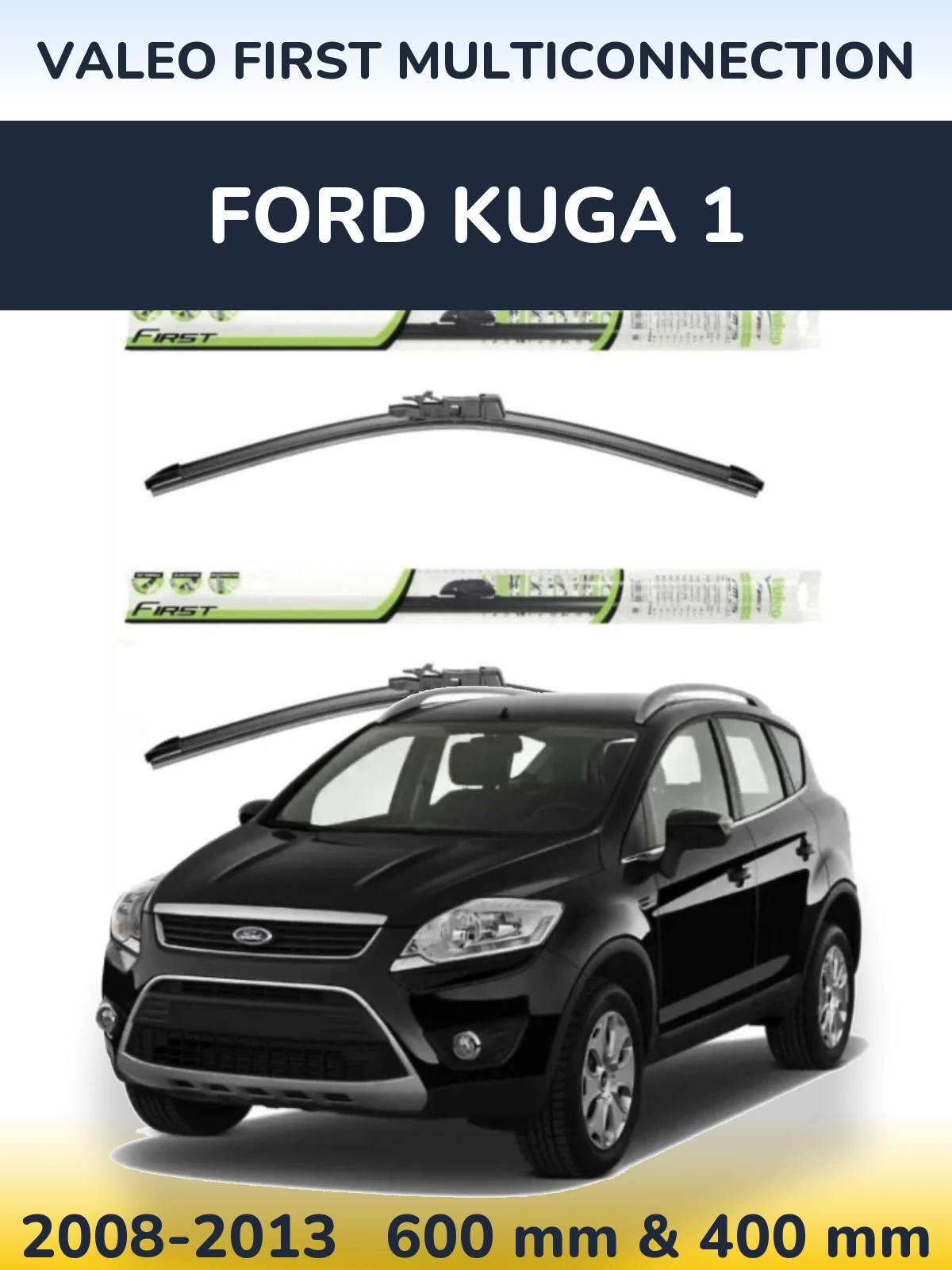Komplet przednich wycieraczek Valeo First MultiConnection 600 & 400 mm do Ford Kuga 1 2008-2013