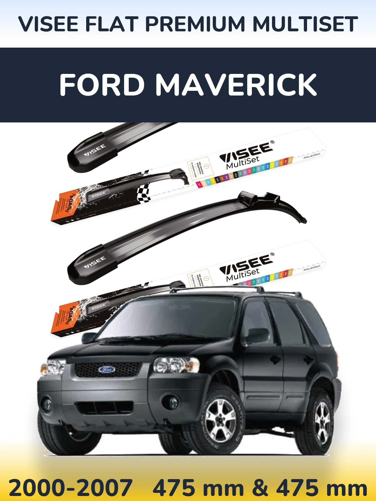Komplet przednich wycieraczek VISEE FLAT PREMIUM MultiSet 475 & 475 mm do Ford Maverick 2000-2007