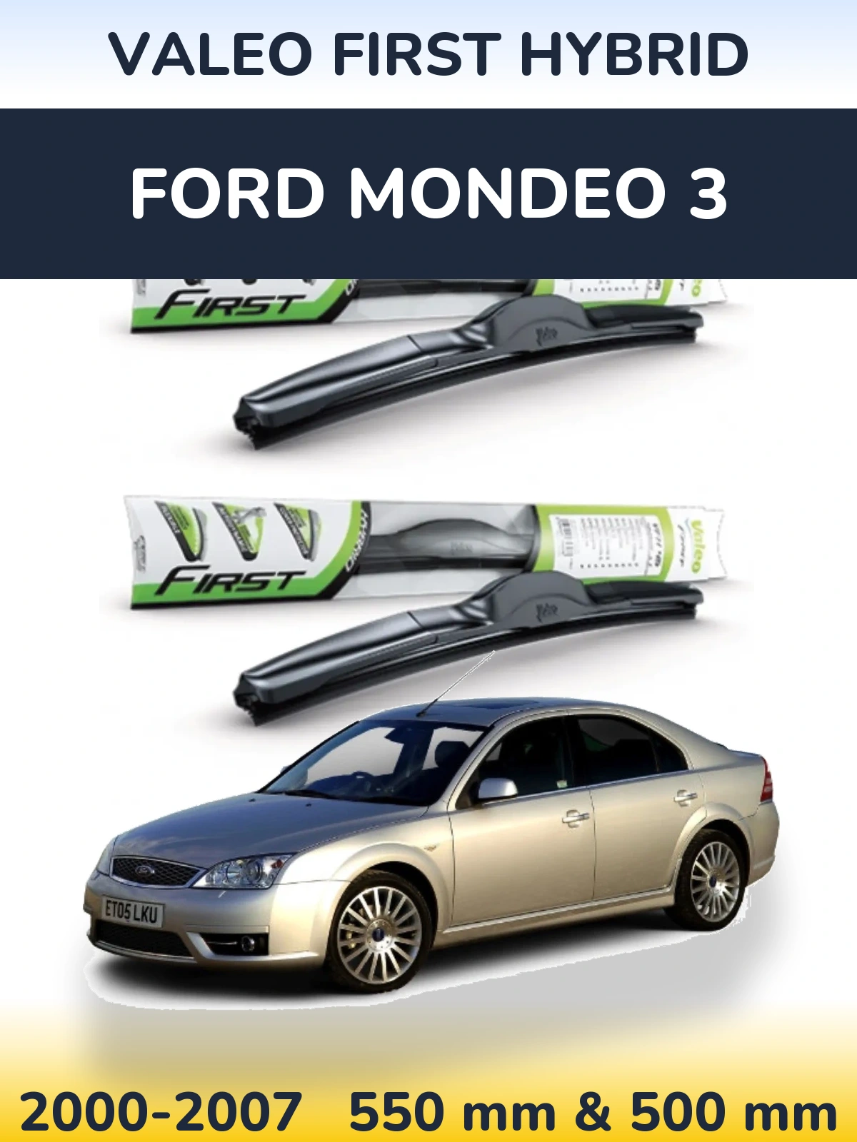 Комплект передних дворников Valeo First Hybrid 550 & 500 мм для Ford Mondeo 3 2000-2007