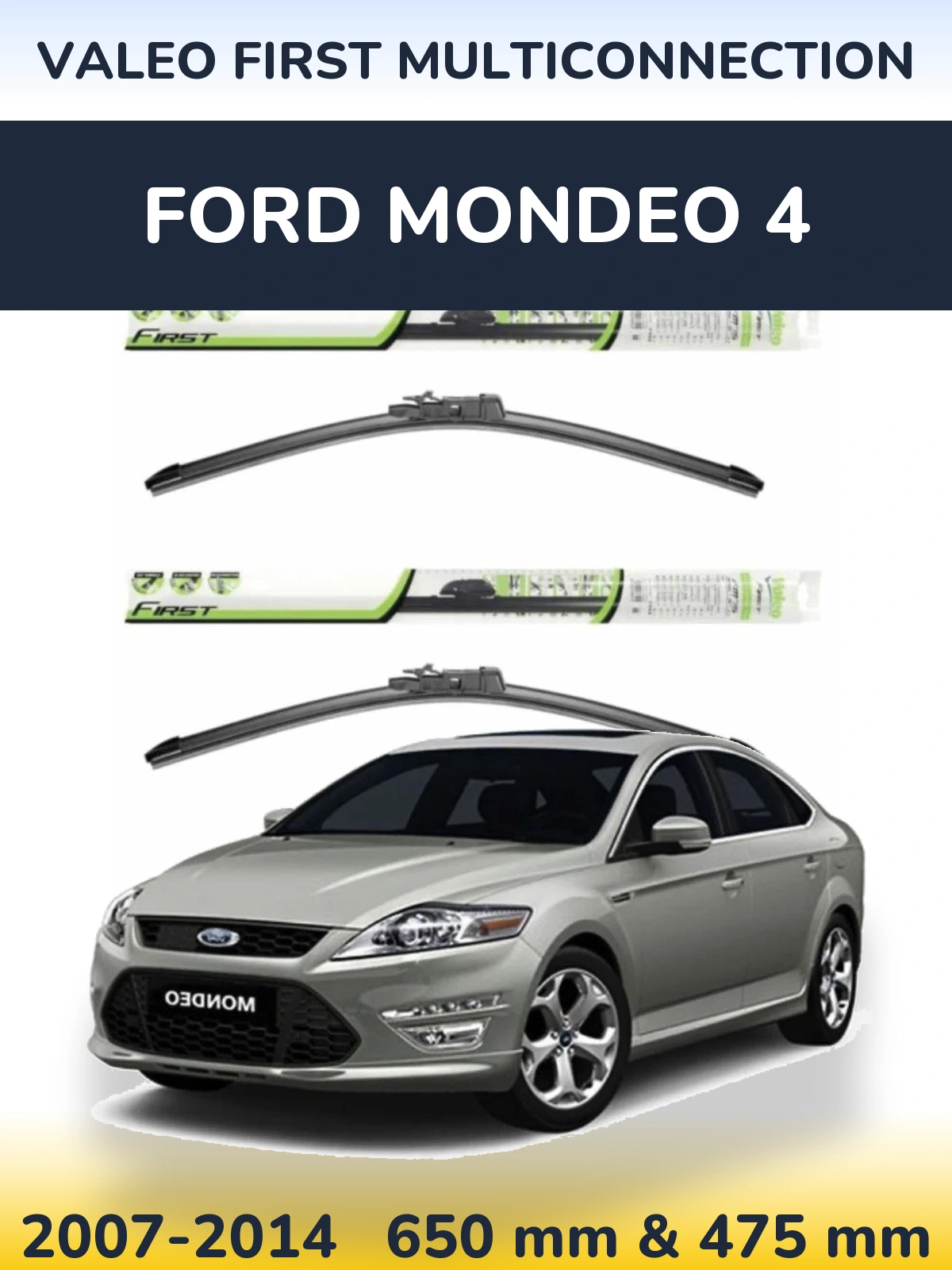 Комплект передних дворников Valeo First MultiConnection 650 & 475 мм для Ford Mondeo 4 2007-2014
