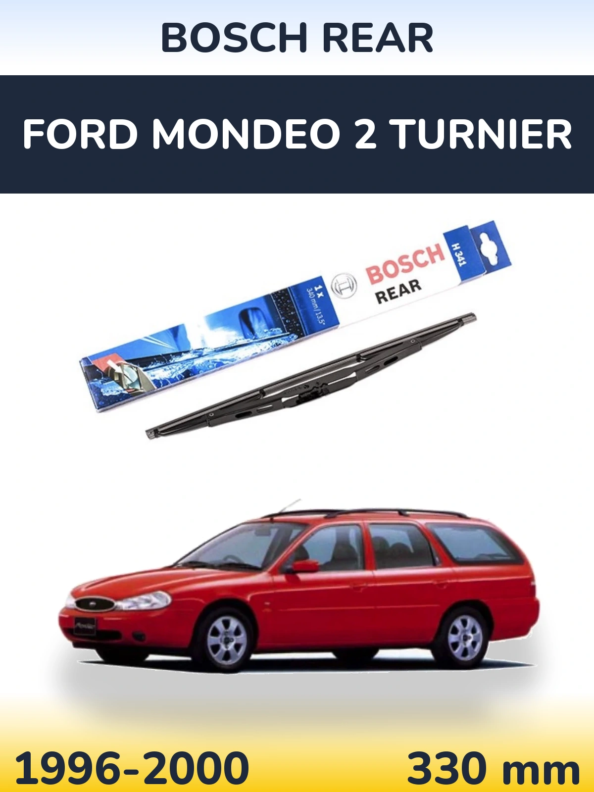 Rear wiper blade BOSCH Rear 340 mm for Ford Mondeo 2 Turnier 1996-2000