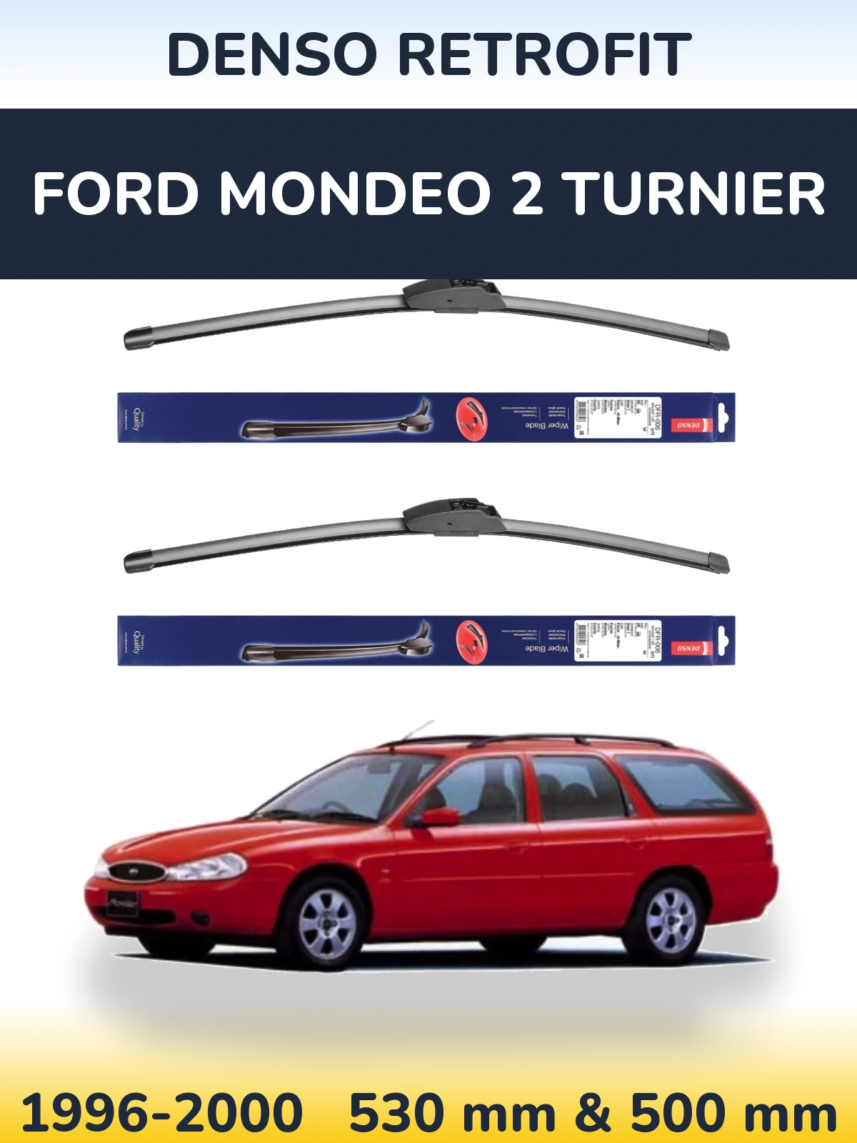 Комплект передніх щіток Denso Retrofit 530 & 500 мм для Ford Mondeo 2 Turnier 1996-2000