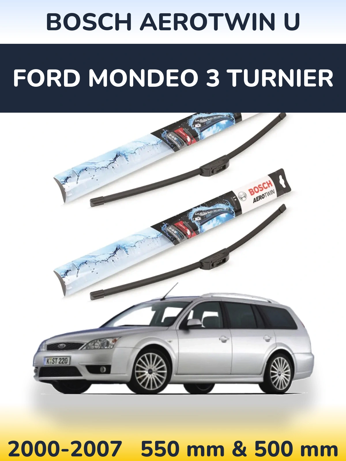 Komplet przednich wycieraczek BOSCH AeroTwin U 550 & 500 mm do Ford Mondeo 3 Turnier 2000-2007