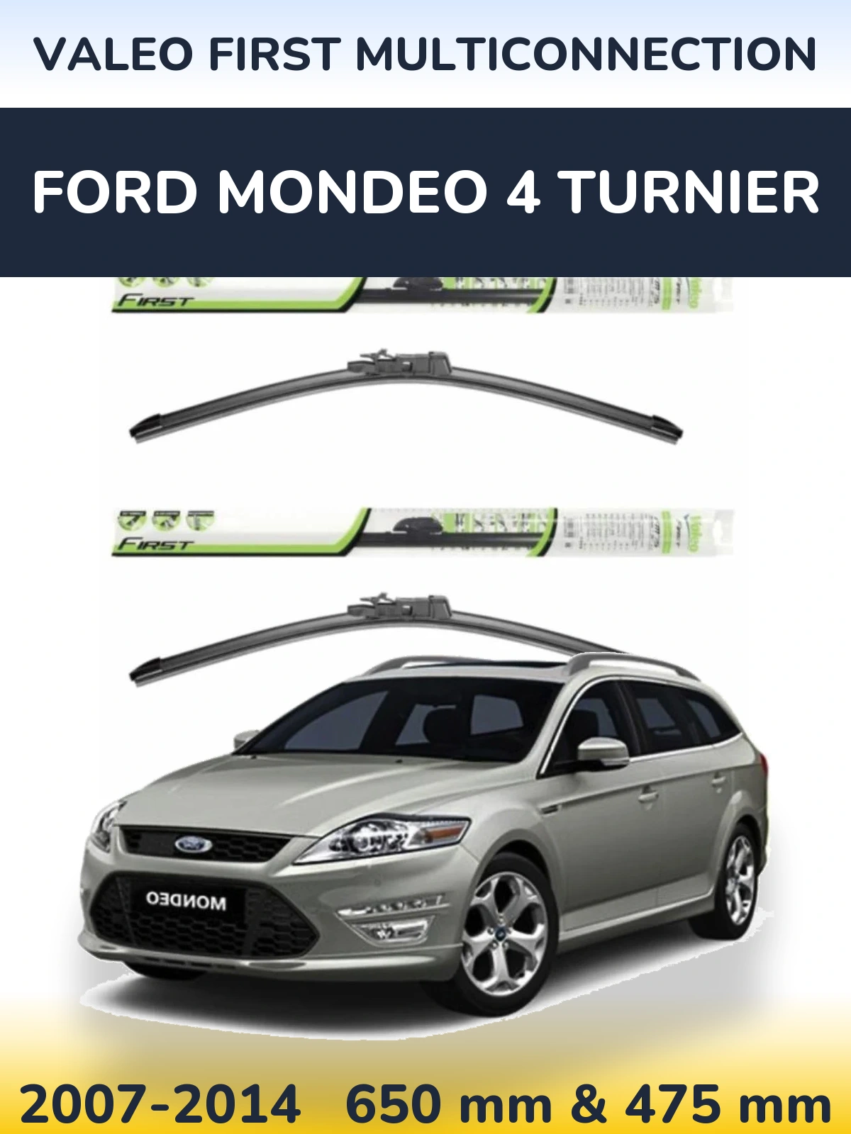 Комплект передних дворников Valeo First MultiConnection 650 & 475 мм для Ford Mondeo 4 Turnier 2007-2014
