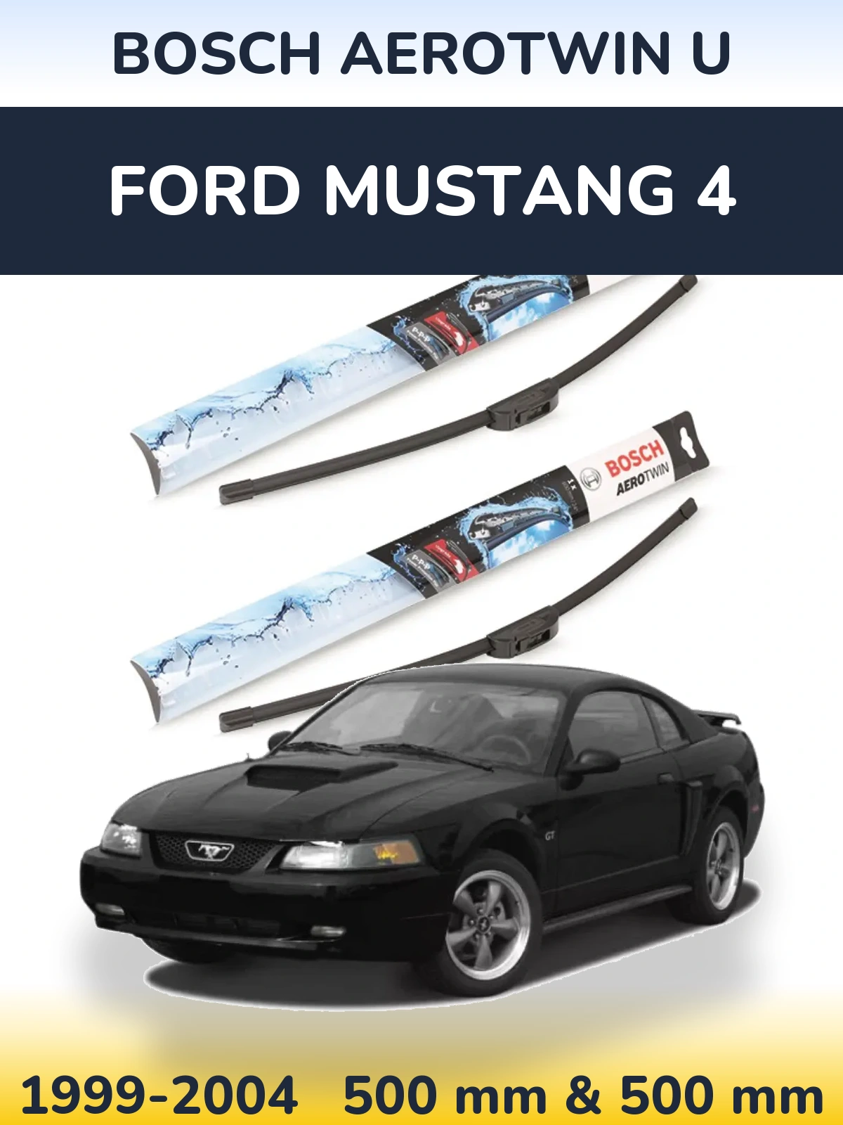 Комплект передних дворников BOSCH AeroTwin U 500 & 500 мм для Ford Mustang 4 1999-2004