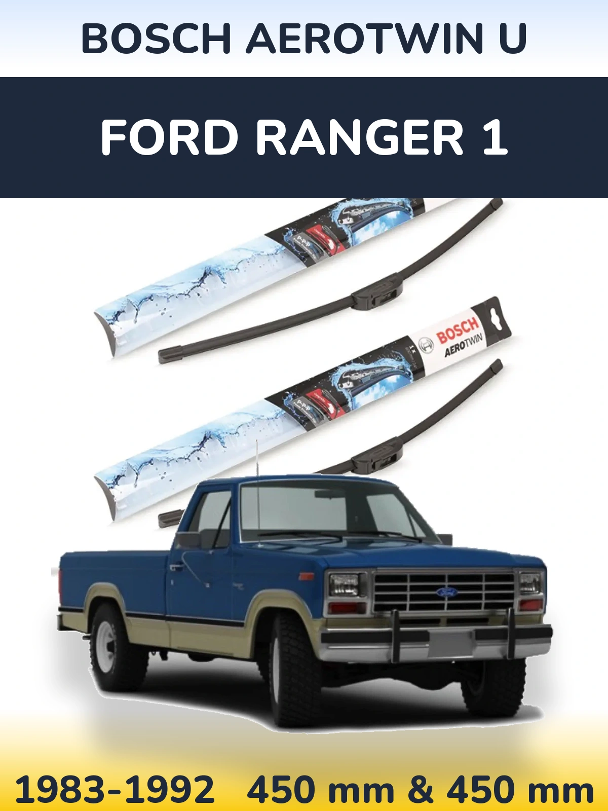 Komplet przednich wycieraczek BOSCH AeroTwin U 450 & 450 mm do Ford Ranger 1 1983-1992