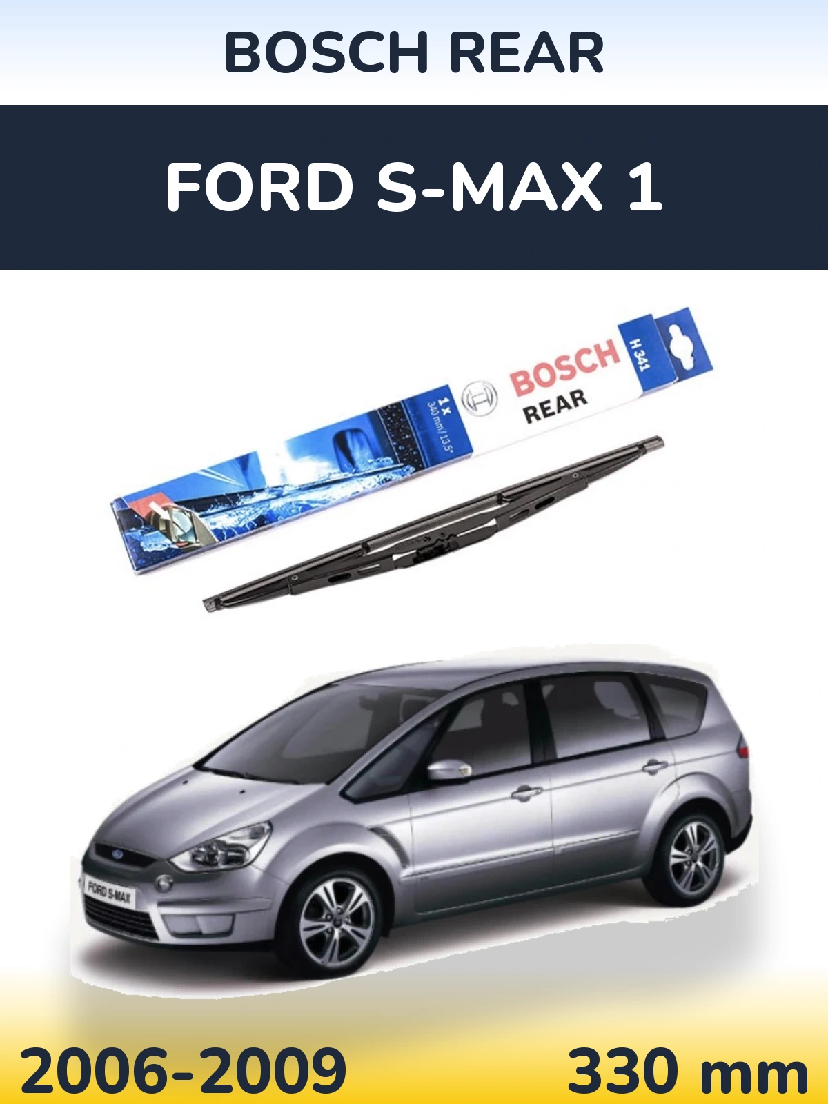 Rear wiper blade BOSCH Rear 340 mm for Ford S-MAX 1 2006-2009