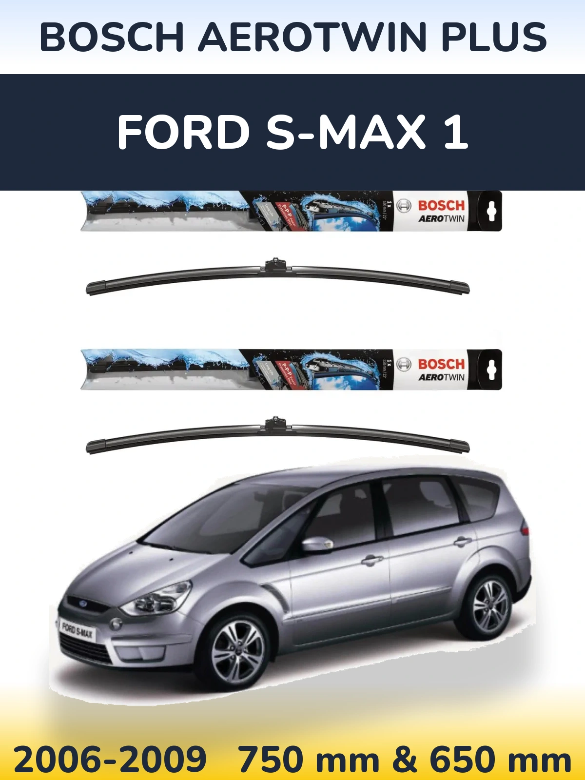 Komplet przednich wycieraczek BOSCH AeroTwin Plus 750 & 650 mm do Ford S-MAX 1 2006-2009
