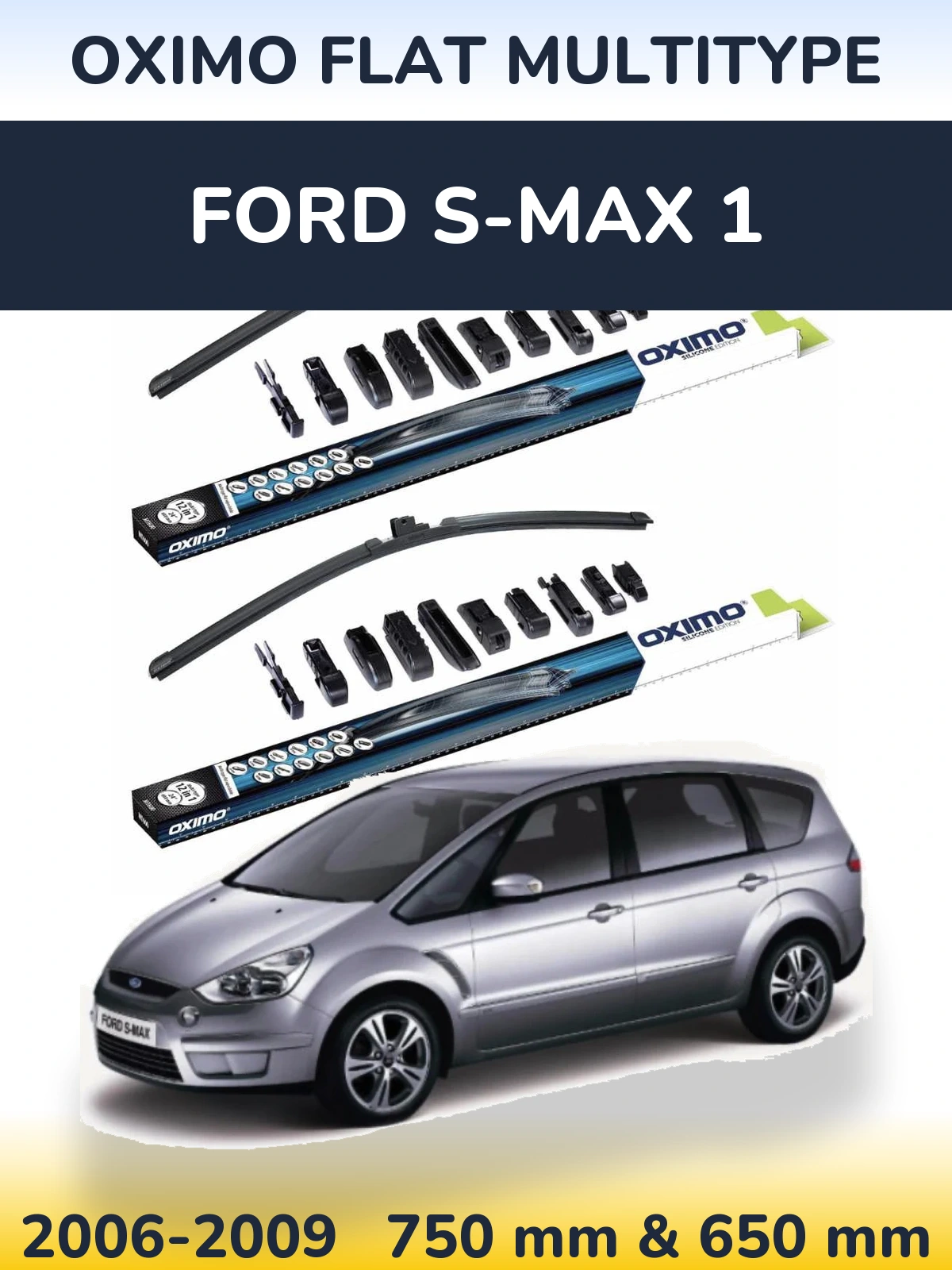 Front wiper blade set Oximo Flat MultiTypee 750 & 650 mm for Ford S-MAX 1 2006-2009