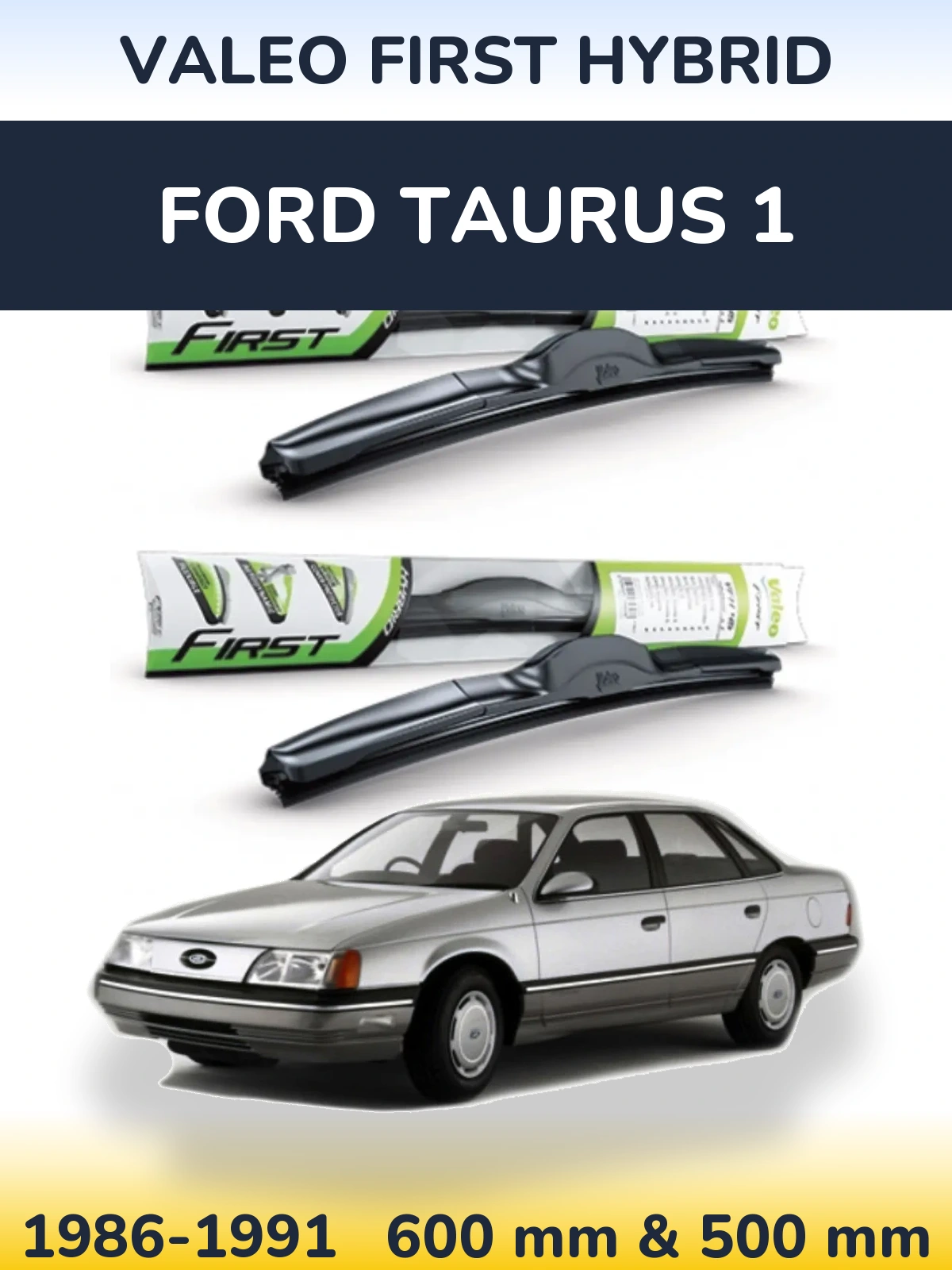 Komplet przednich wycieraczek Valeo First Hybrid 600 & 500 mm do Ford Taurus 1 1986-1991
